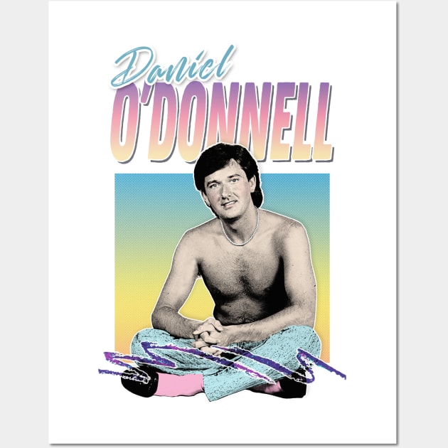 Daniel O'Donnell Aesthetic 80s Design Wall Art by DankFutura